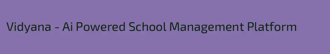 Vidyana - Ai Powered School Management Platform